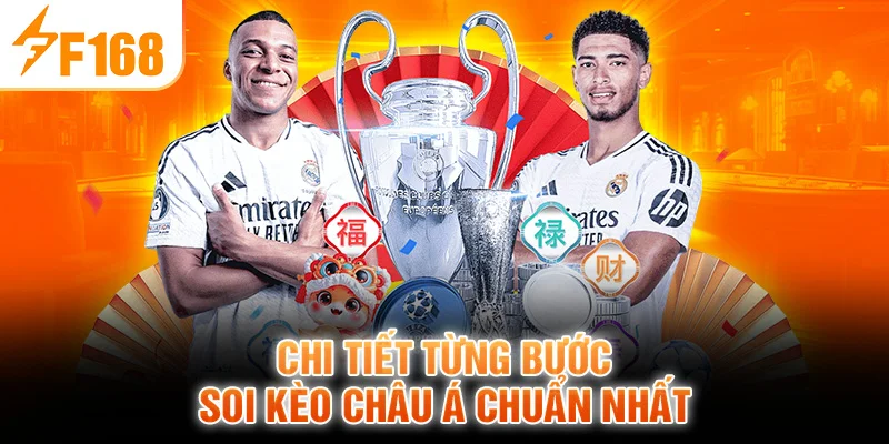 Chi tiết từng bước soi kèo châu Á chuẩn nhất